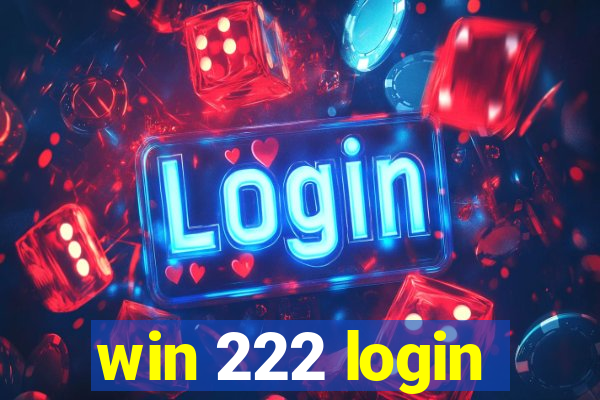 win 222 login